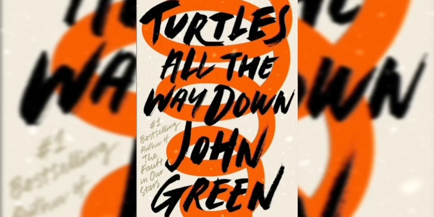 Turtles All The Way Down (2017) sétimo romance de John Green