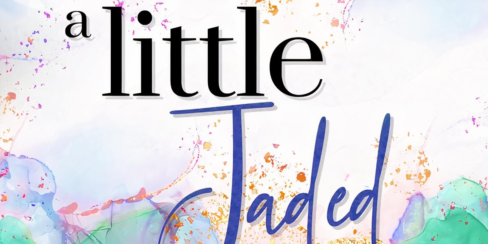 The cover of A Little Jaded