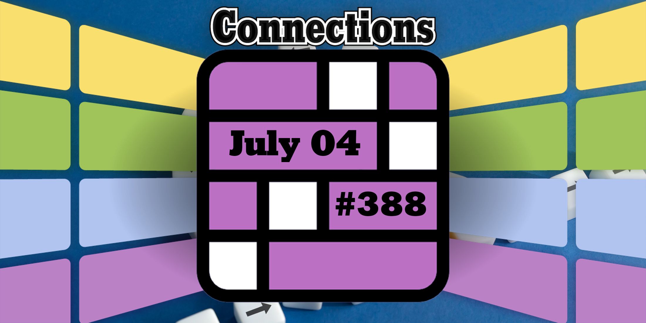 Today’s Connections Hints & Answers For July 4, 2024 (Puzzle #388)