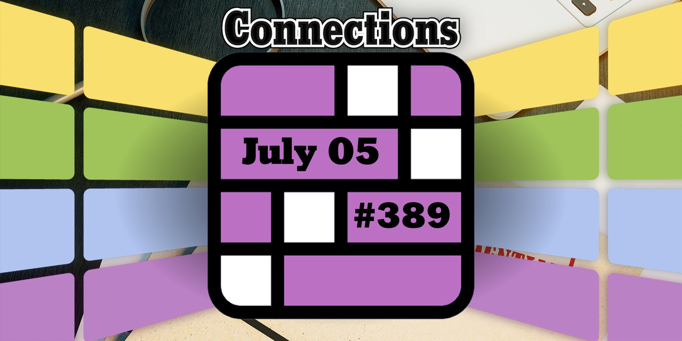 Today's Connections Hints & Answers For July 5, 2024 (Puzzle 389)