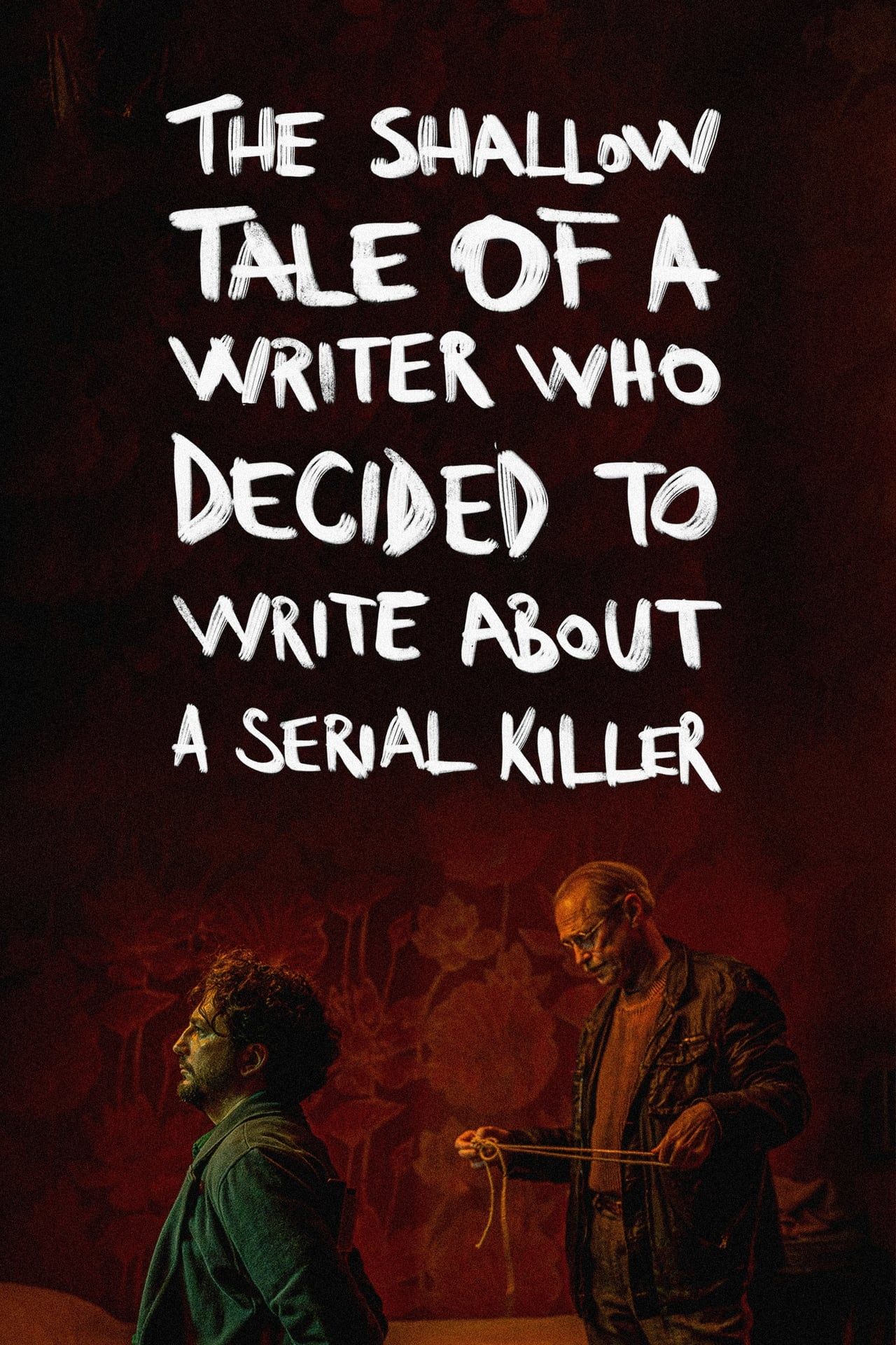 The Shallow Tale of a Writer Who Decided to Write about a Serial Killer_Movie_Poster