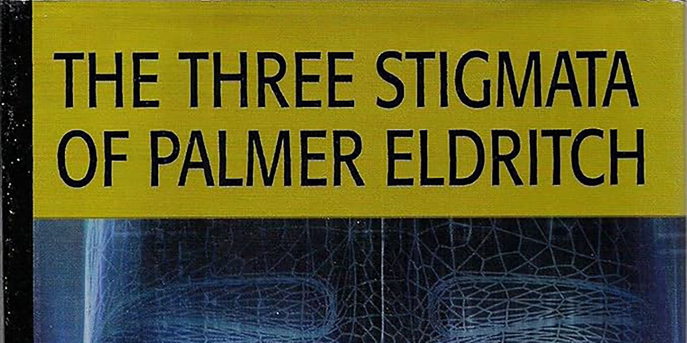 The Three Stigmata of Palmer Eldritch by Phillip K. Dick