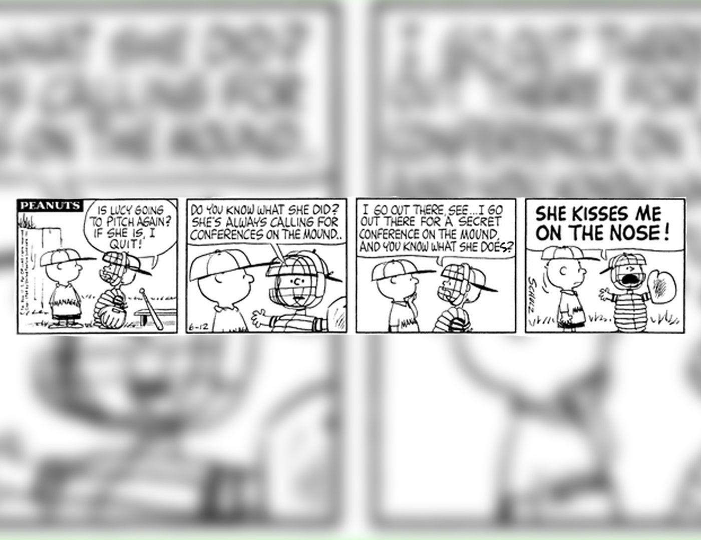 Comic of Peanuts, featuring Schroeder complaining to Charlie Brown about Lucy - she asks him to the pitcher's mound to give him a kiss on the nose.