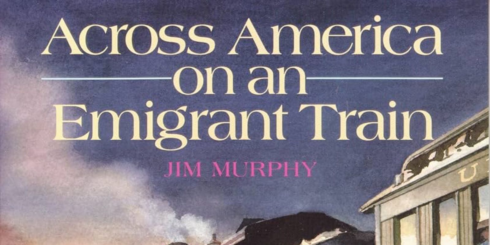 The cover of Across America on an Emigrant Train