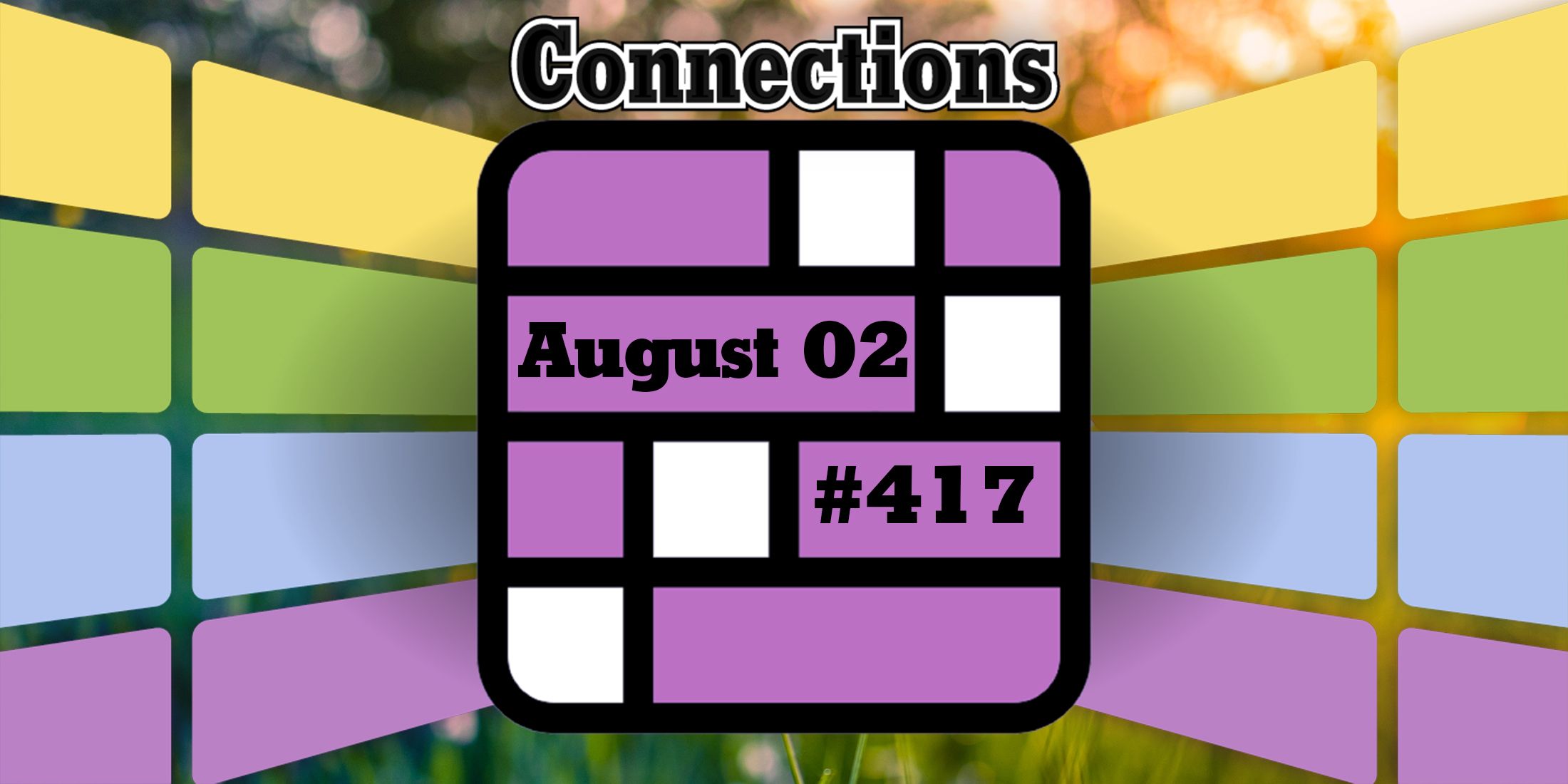 Today's Connections Hints & Answers For August 2, 2024 (Puzzle 417)