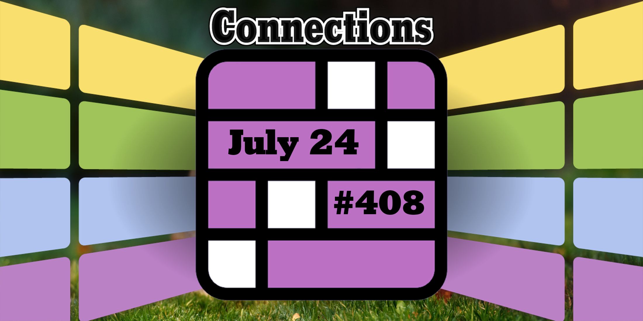 Today's Connections Hints & Answers For July 24, 2024 (Puzzle 408)