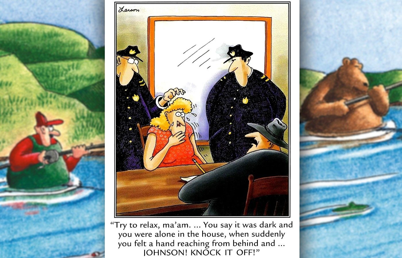 far side comic where a detective tells off a cop who is messing with a witness