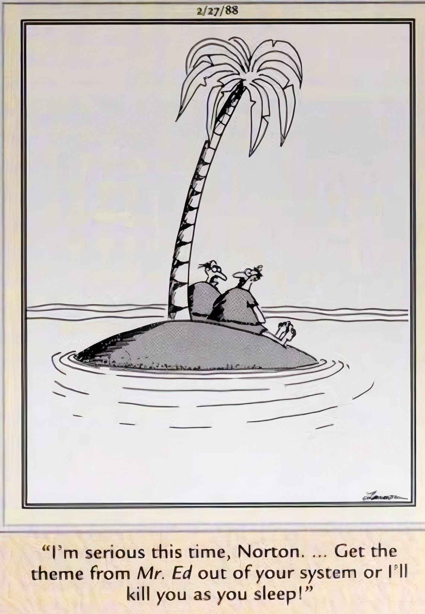 Far Side, man on desert island tells his fellow survivor to stop singing the Mr. Ed theme