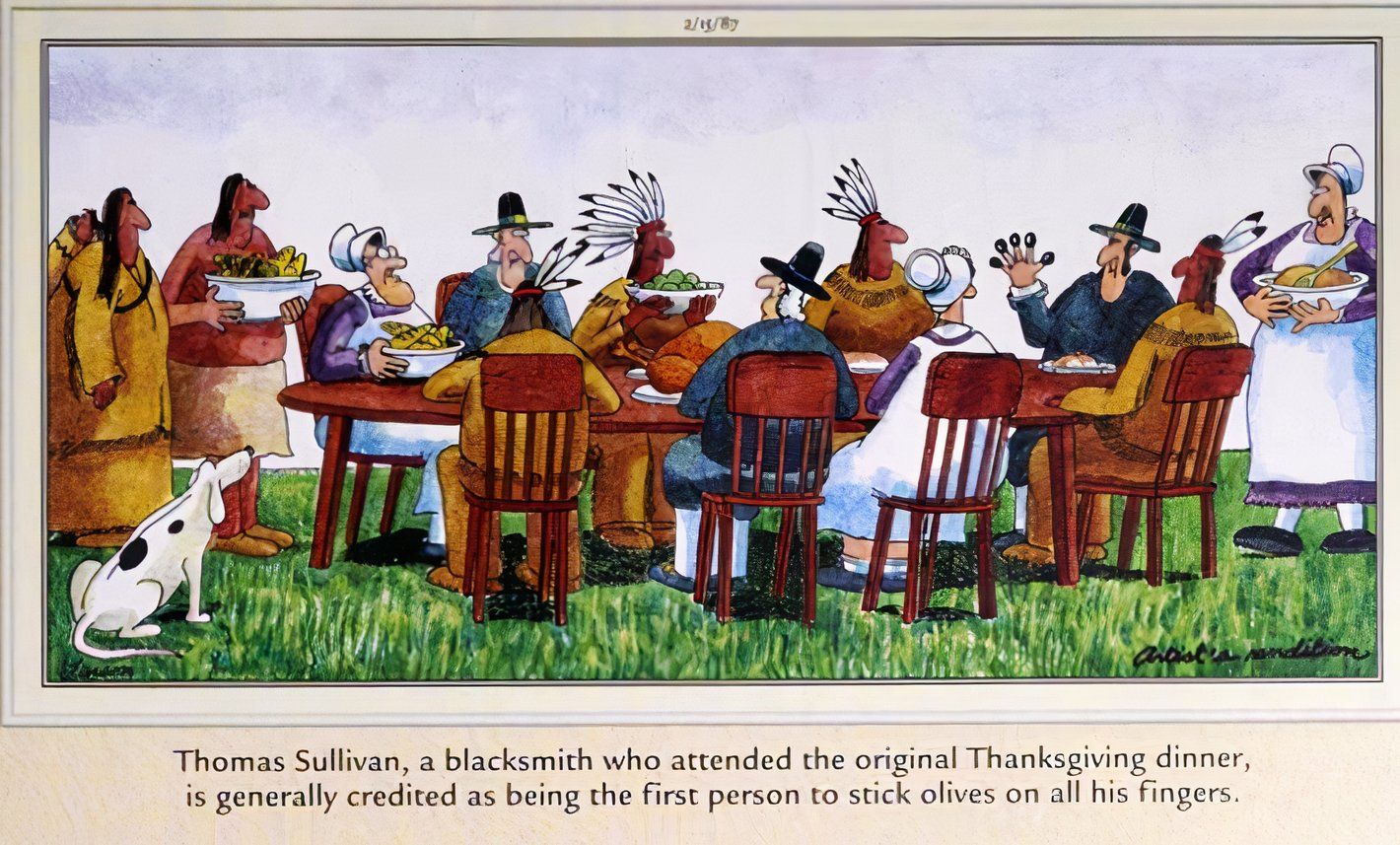 Far Side, Pilgrim at the first Thanksgiving puts olives on his fingers