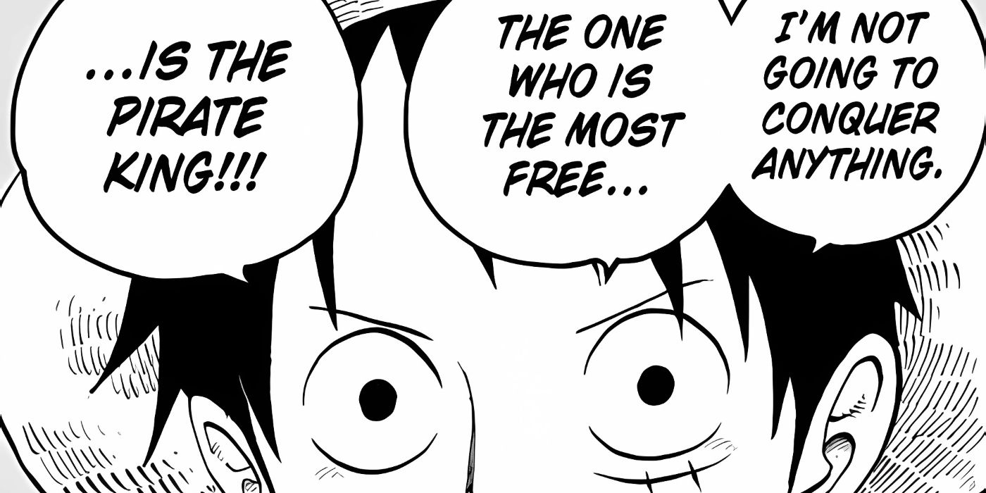 Luffy claims he wants to become the Pirate King so he can have the greatest freedom possible. 