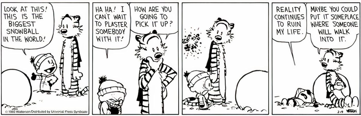 Calvin ao lado de Hobbes, planejando jogar uma bola de neve gigante em alguém.