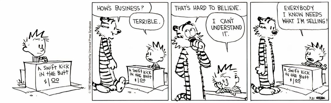 Calvin vende 'chutes rápidos no traseiro' e Hobbes pergunta a ele como vão os negócios.