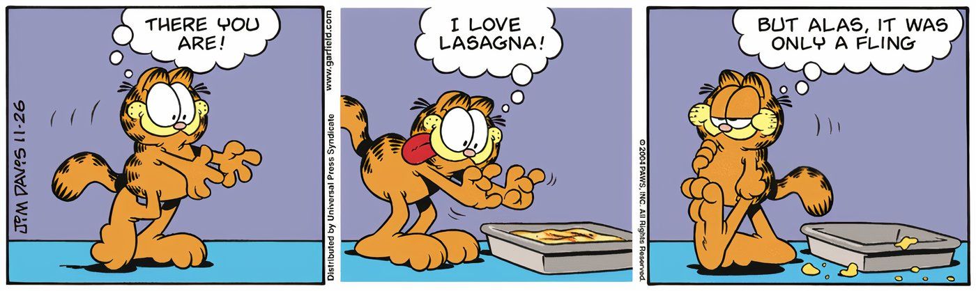 Garfield dice que su amor por lasaña es sólo una distracción. 