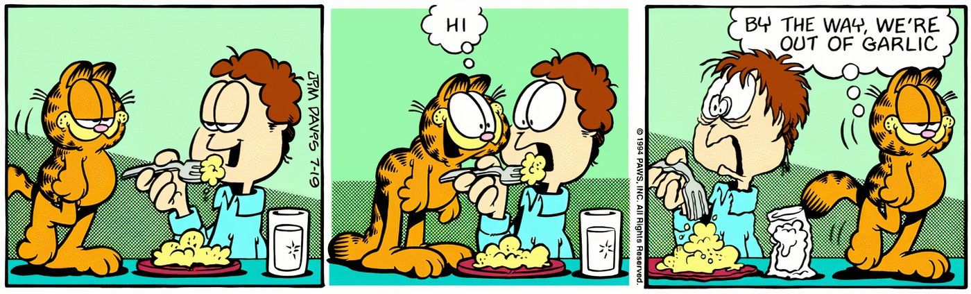 Garfield blowing his disgusting breath in Jon's face while he's eating.