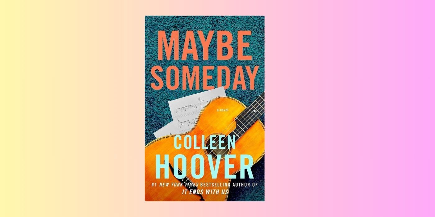 The cover of Maybe Someday by Colleen Hoover on a yellow and pink background