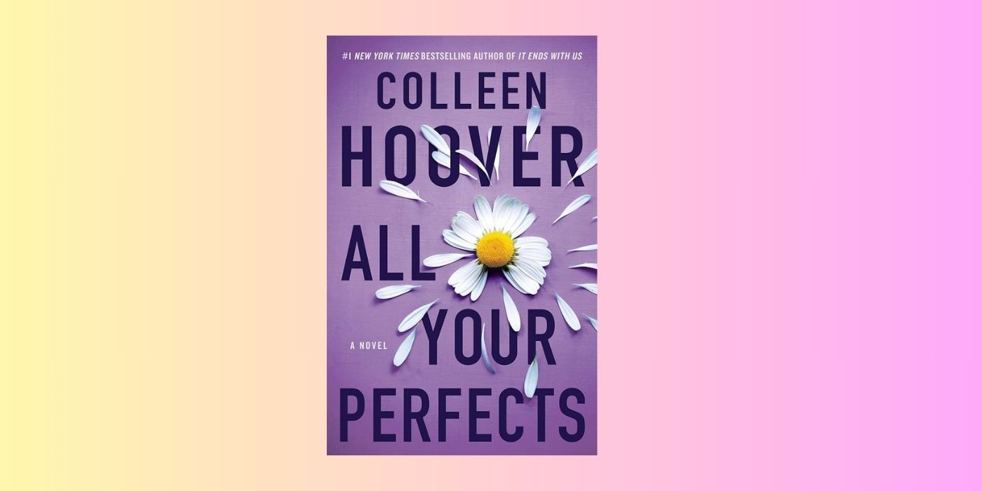 A capa de All Your Perfects de Colleen Hoover sobre um fundo amarelo e rosa