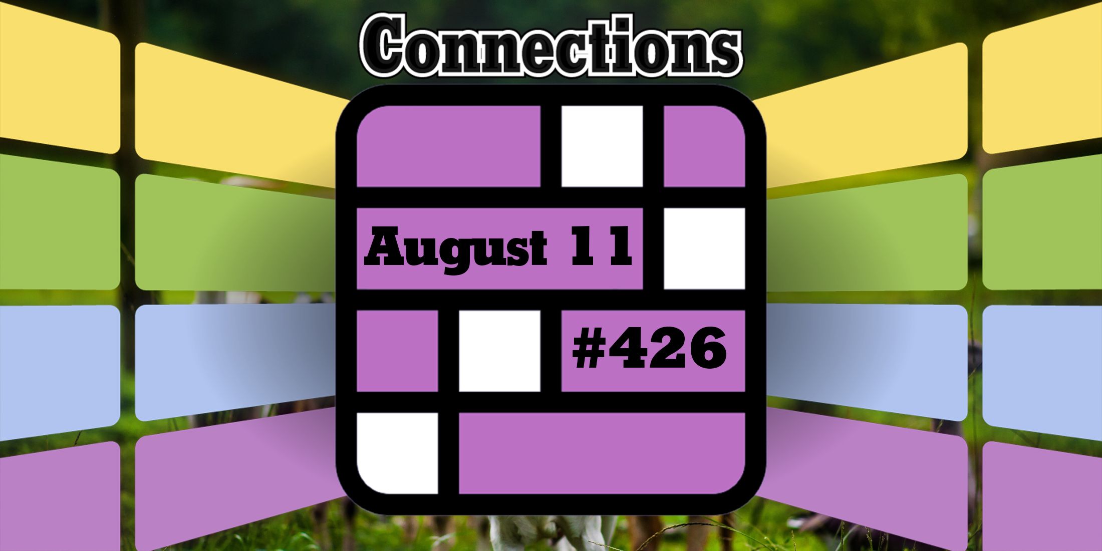 Today's Connections Hints & Answers For August 11, 2024 (Puzzle 426)