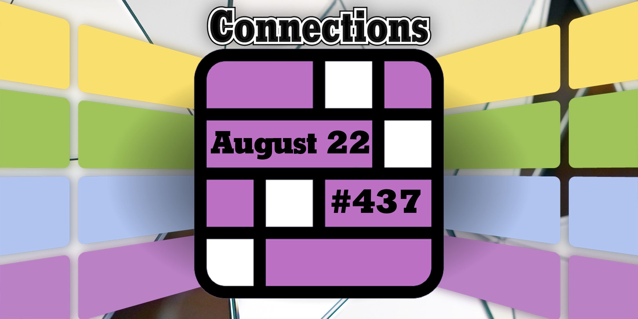 Today’s connection clues and answers for August 22, 2024 (Puzzle No. 437)