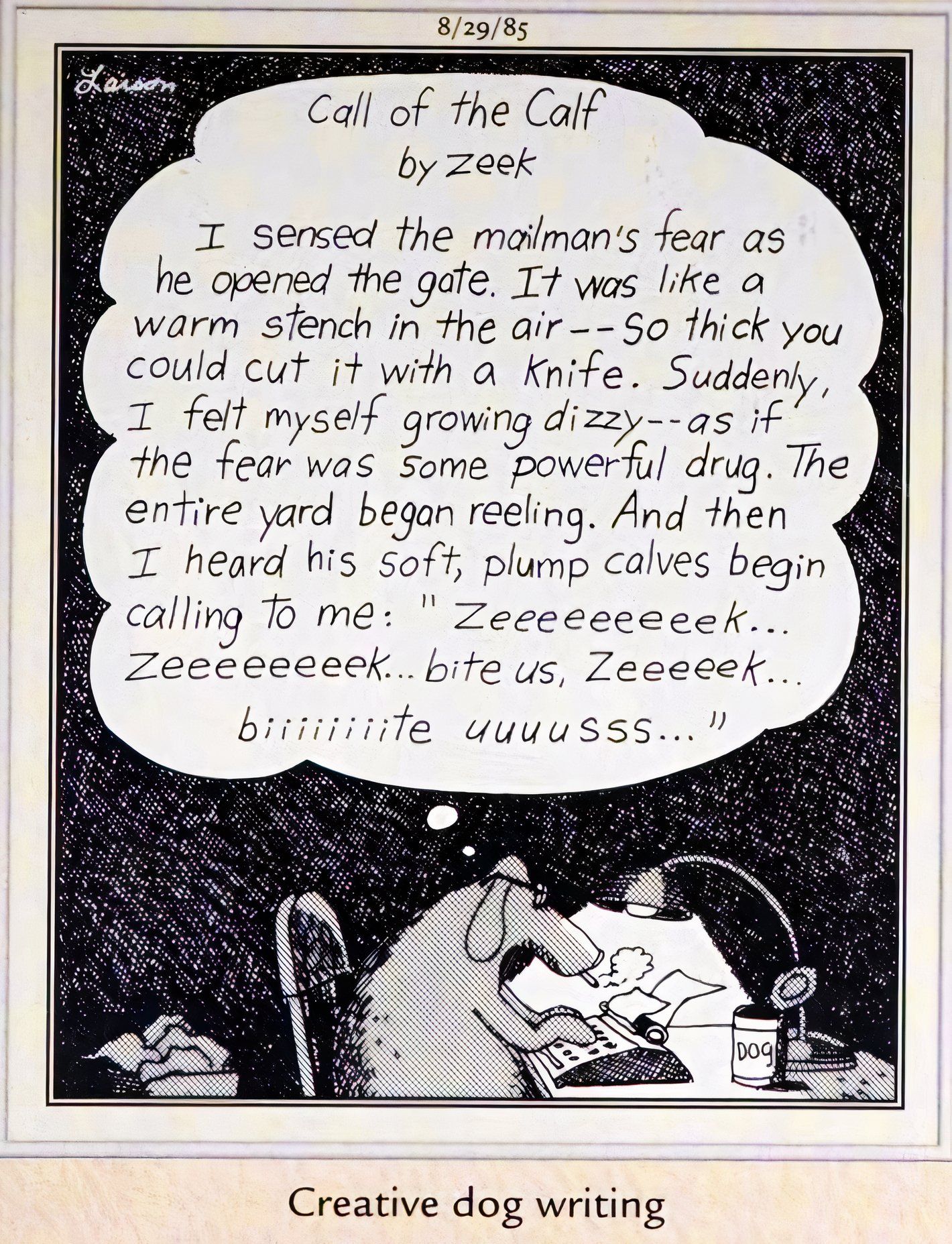 Far Side, August 9, 1985, a dog at  typewriter clacks out a short story
