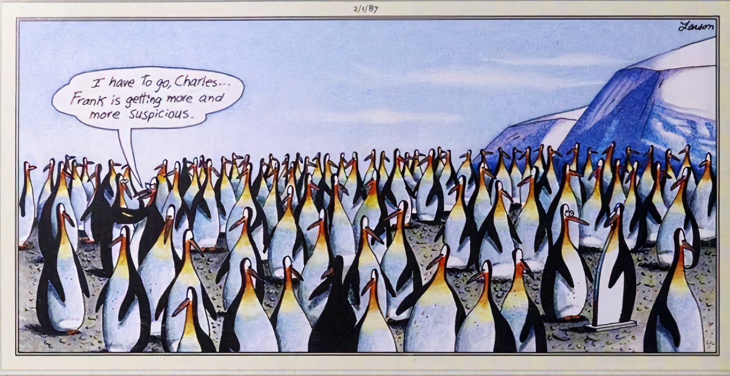 Far Side, February 1, 1987, a penguin having an affair uses a cardboard cutout to trick her husband