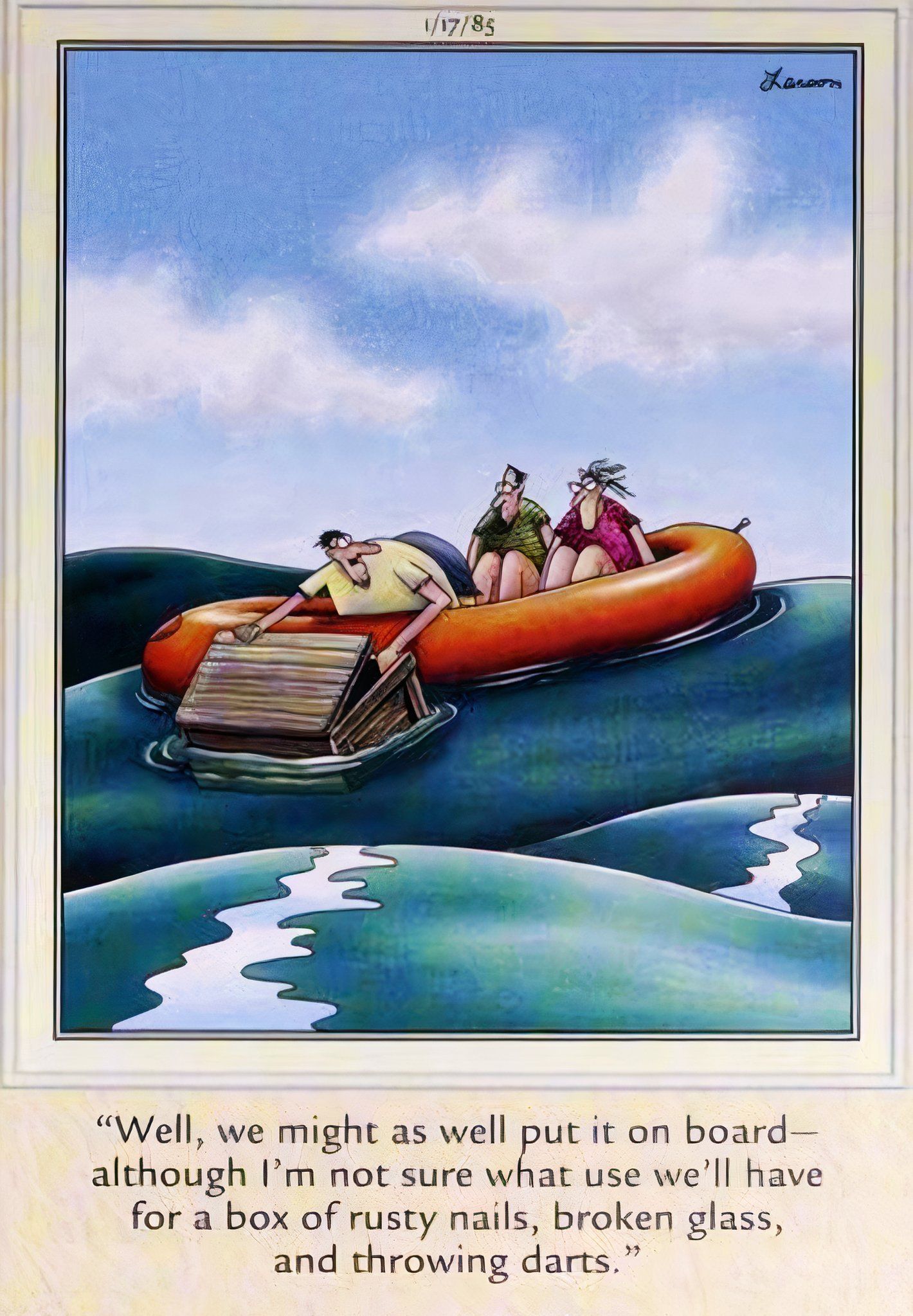 Far Side, January 17, 1985, a man on an inflatable life raft insists on bringing sharp objects on board