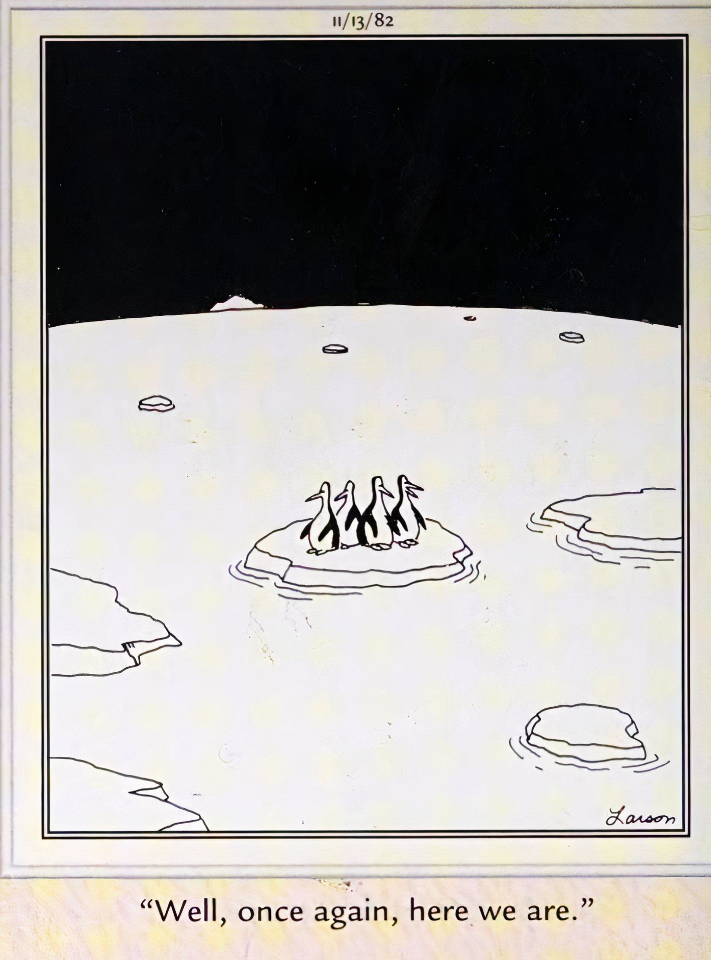 Far Side, November 13, 1982, Penguins on an Ice Sheet Say 'Well, Here We Go Again'