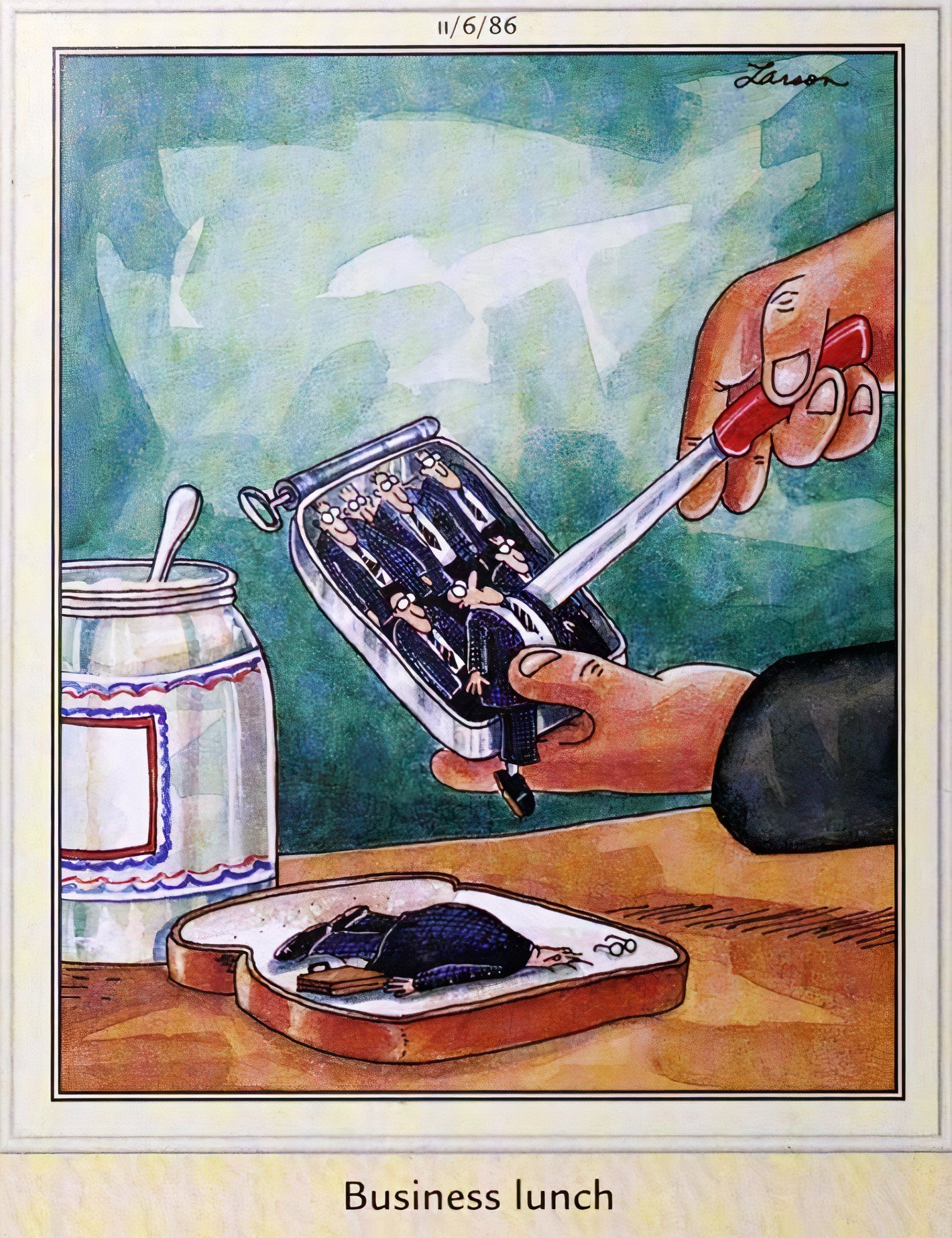 Far Side, November 6, 1986, a person scrapes men in suits out of a sardine can for a 'business lunch'