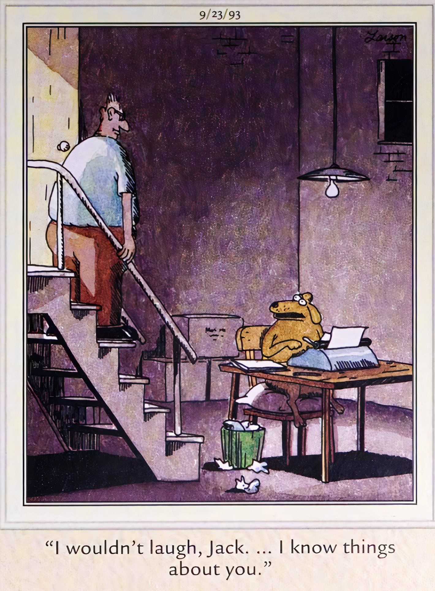 Far Side, September 23, 1993, a dog warns his owner not to laugh at his creative frustrations