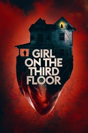 Girl on the Third Floor 2019 Film Poster