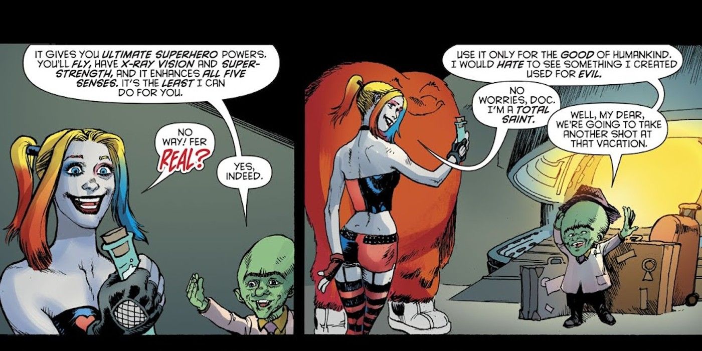 Gossamer's creator Dr. Moron or Dr. Frankenbeans or simply Mad Scientist gives Harley Quinn a vile of superpowers