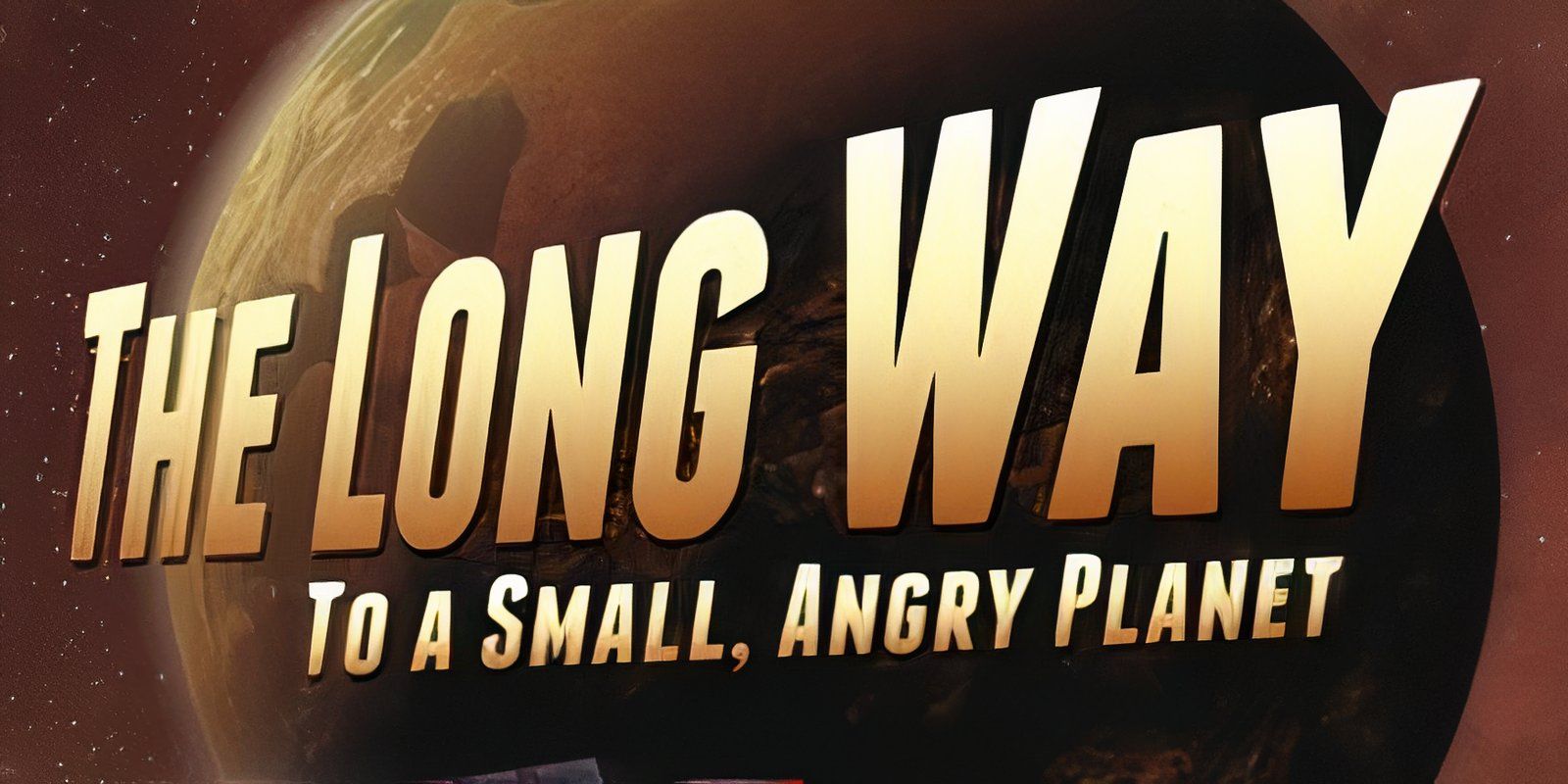 The cover of The Long Way to a Small, Angry Planet