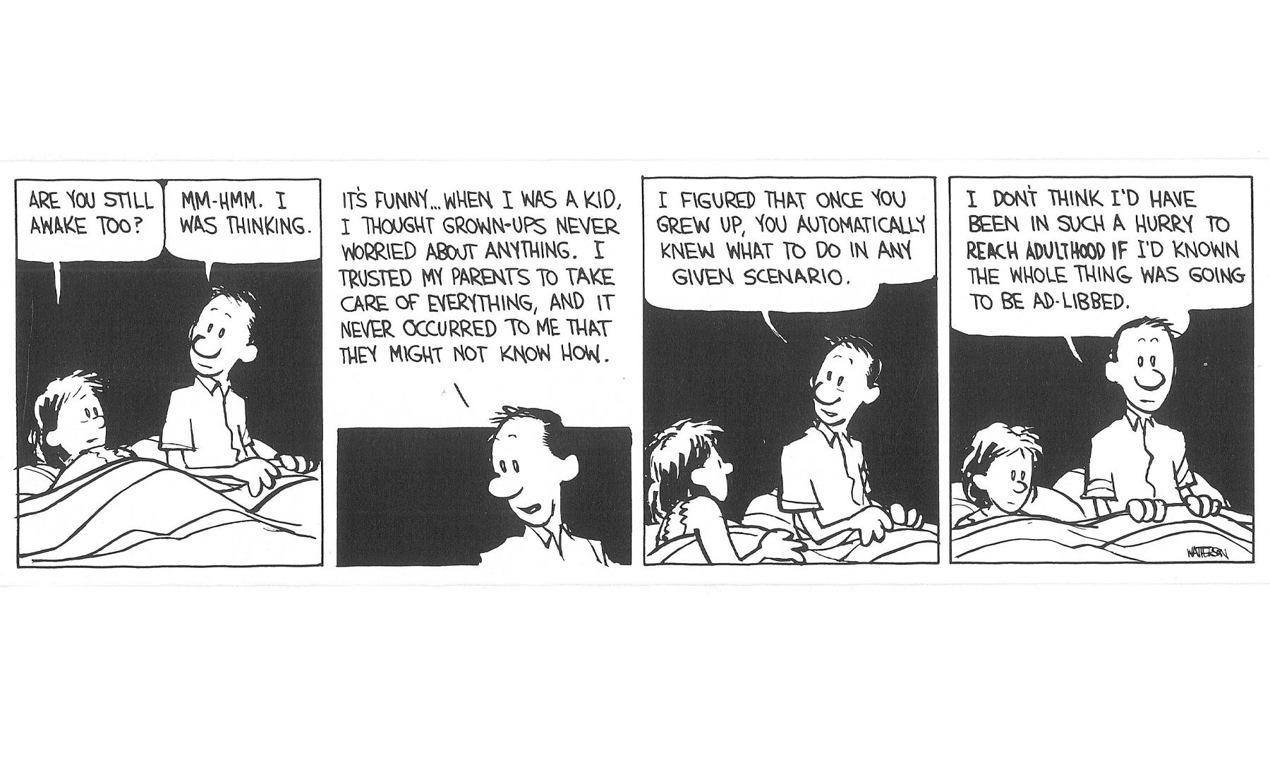 Calvin's parents are awake in bed, talking about how they thought adults knew everything when they were kids, but now they know the grown-ups are flying by the seat of their pants.