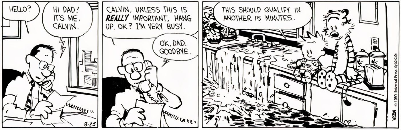 Calvin and Hobbes calling Calvin's dad after flooding the house. 