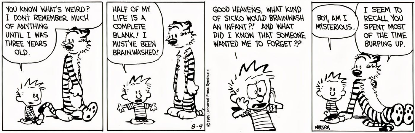 Calvin telling Hobbes that he can't remember anything before the age of 3.