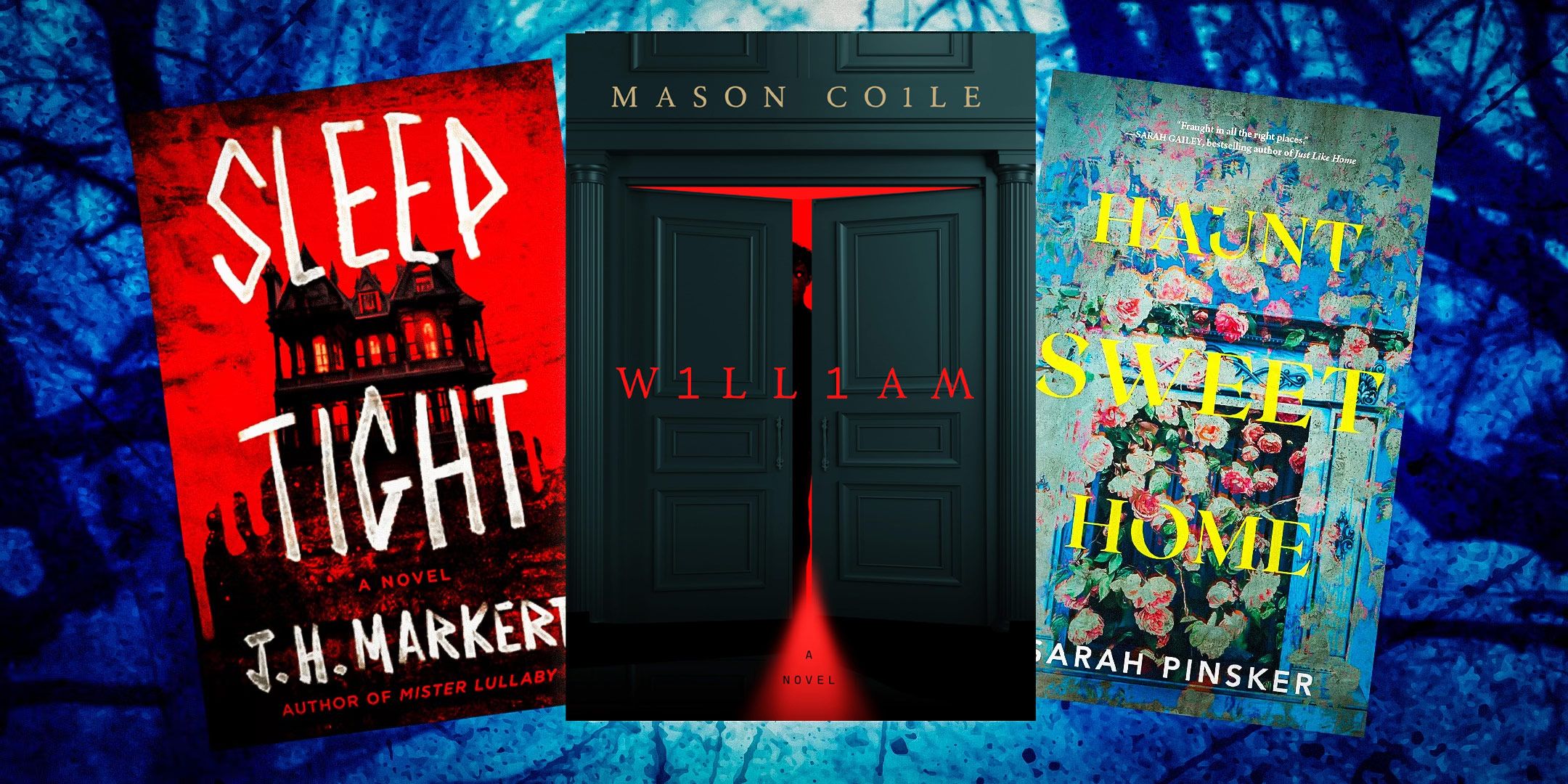 book-cover-of-haunt-sweet-home-by-sarah-pinsker-and-william-by-mason-coile-and-sleep-tight-by-j-h-markert-1