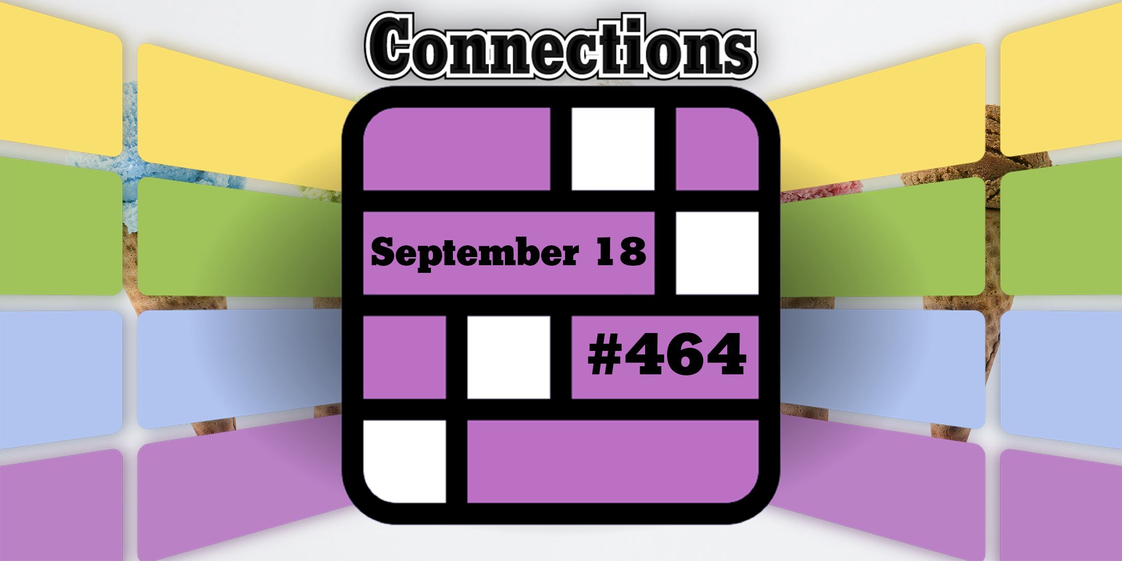 Today’s connection clues and answers for September 18, 2024 (Puzzle No. 464)