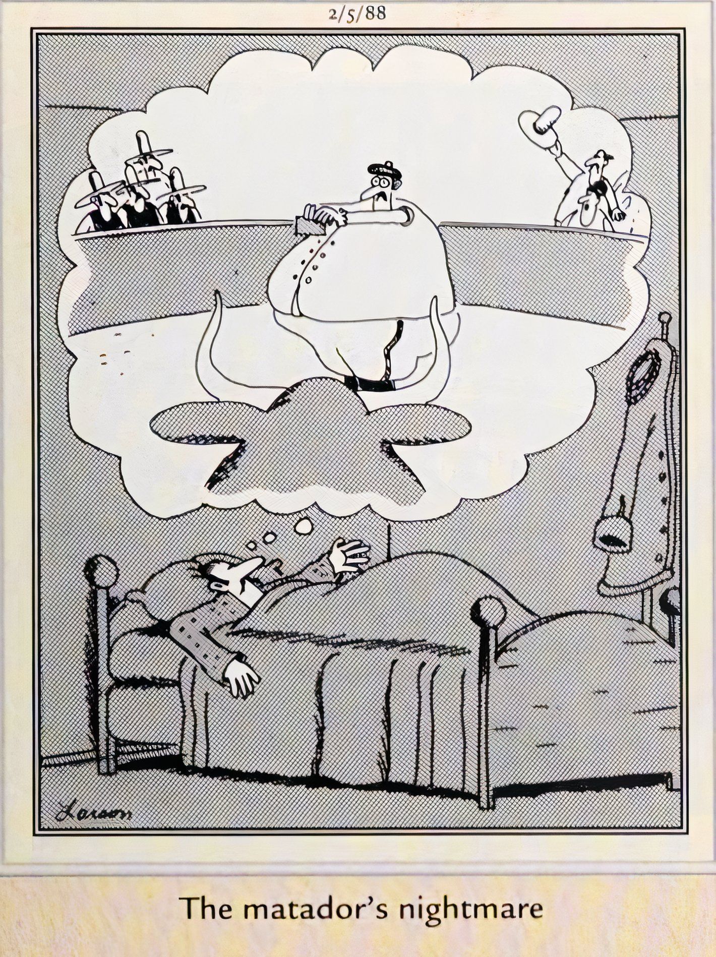 Far Side, 5 de fevereiro de 1988, um matador tem um pesadelo em que ele é um alvo muito maior para o touro do que na vida real