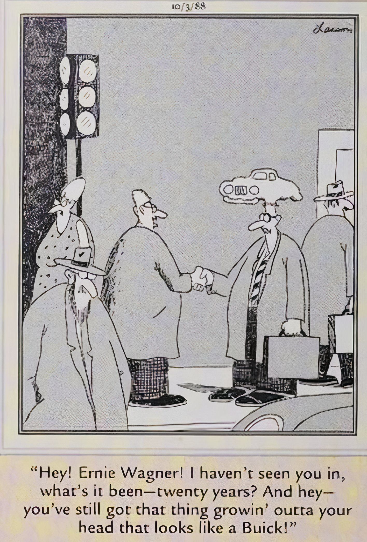 Far Side, October 3, 1988, a man runs into an old friend who has a Buick-shaped birth mark on his head