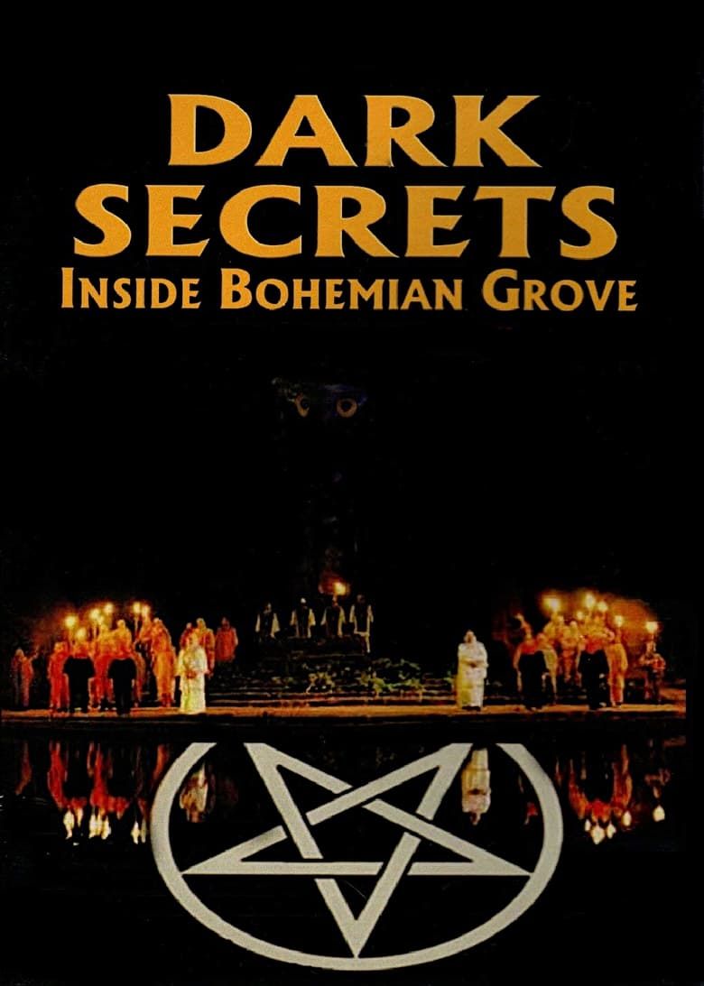 Dark Secrets: Inside Bohemian Grove Summary, Latest News, Trailer, Cast