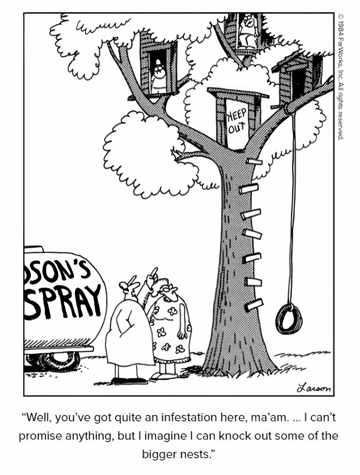 An exterminator removing kids from a tree house in The Far Side.