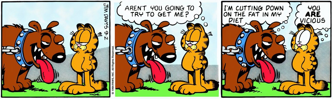 The dog calls Garfield too fat to want to eat.