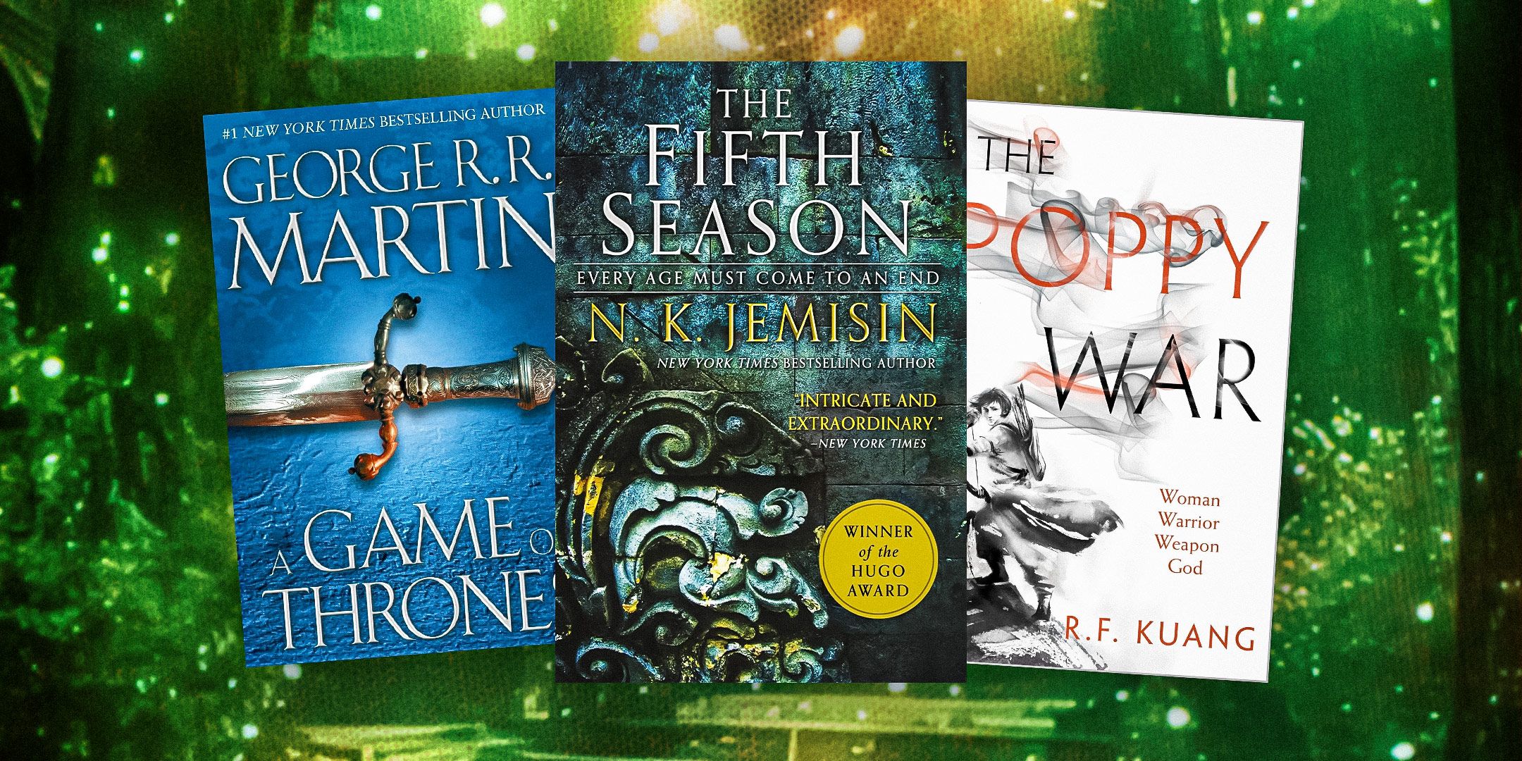 Book covers of A Game Of Thrones by George R.R. Martin, The Fifth Season by N.K. Jemisin, and The Poppy War by R.F. Kuang against a green textured background.