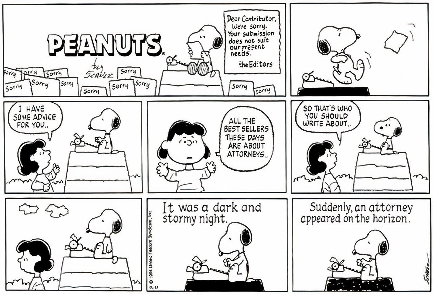 Snoopy receives several rejection letters; Lucy tells him that best-selling books these days are about lawyers.