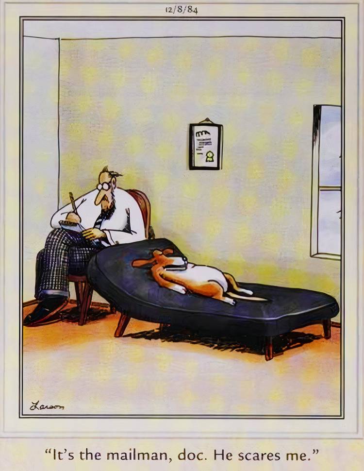 Far Side, December 8, 1984, a dog admits to its therapist that the mail carrier scares it