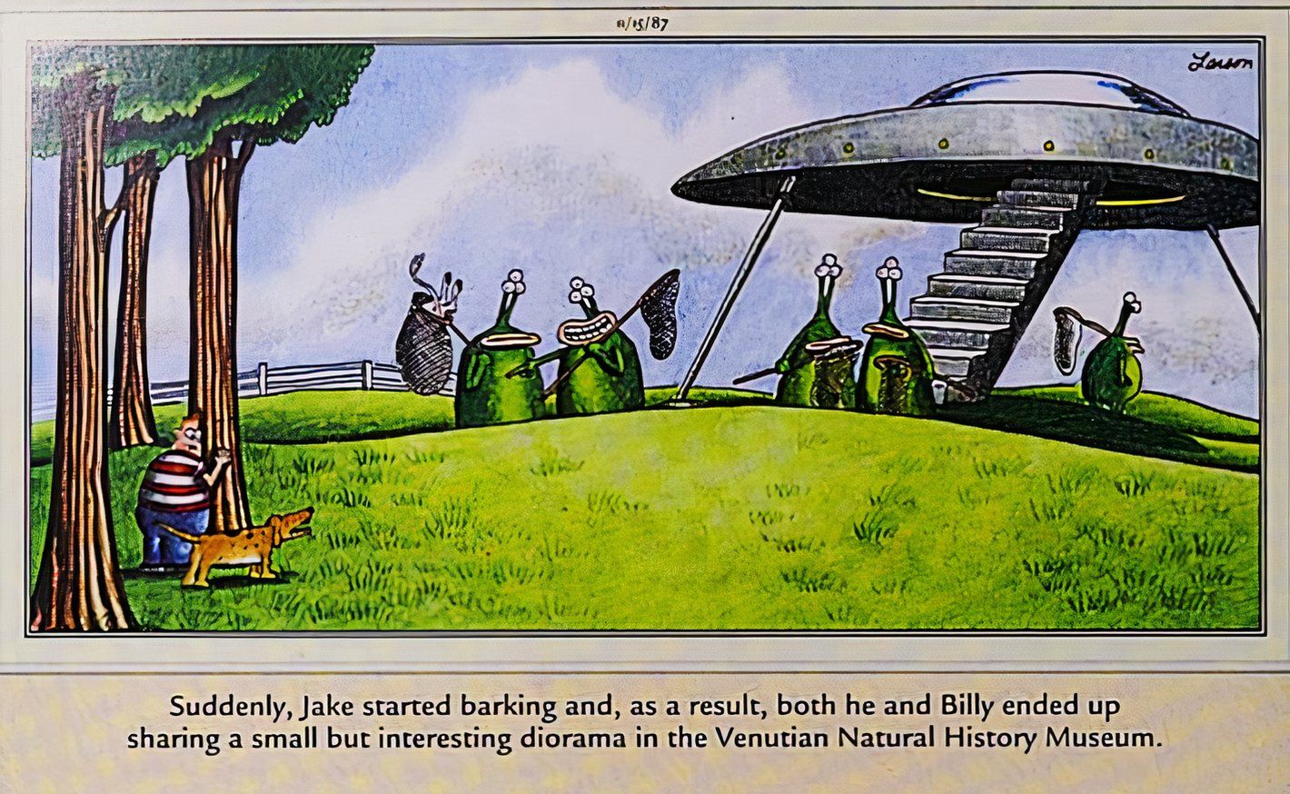 En The Far Side, el 15 de noviembre de 1987, un niño y su perro se encuentran con un platillo volador y extraterrestres.