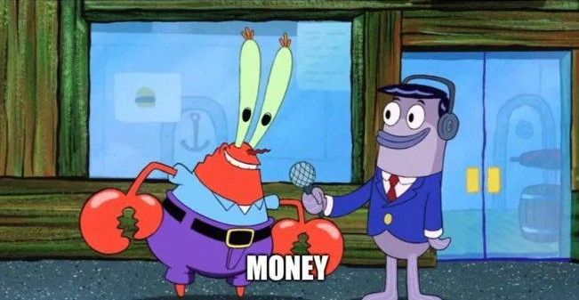 Mr.Krabs from SpongeBob leaning into a reporter's mic with text at the bottom that says "Money."