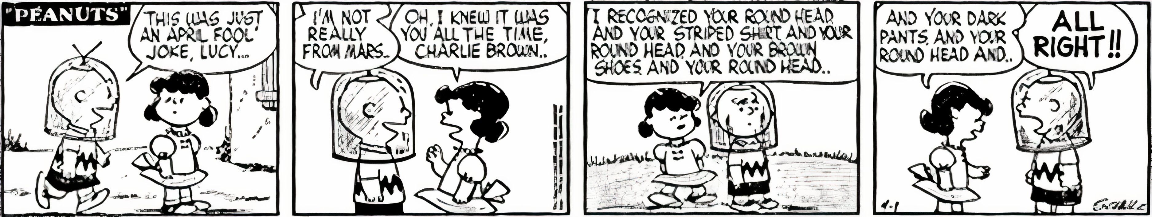 Peanuts, April 1, 1955, Lucy says she knew Charlie Brown was 'Mr. Spaceman' from his round head