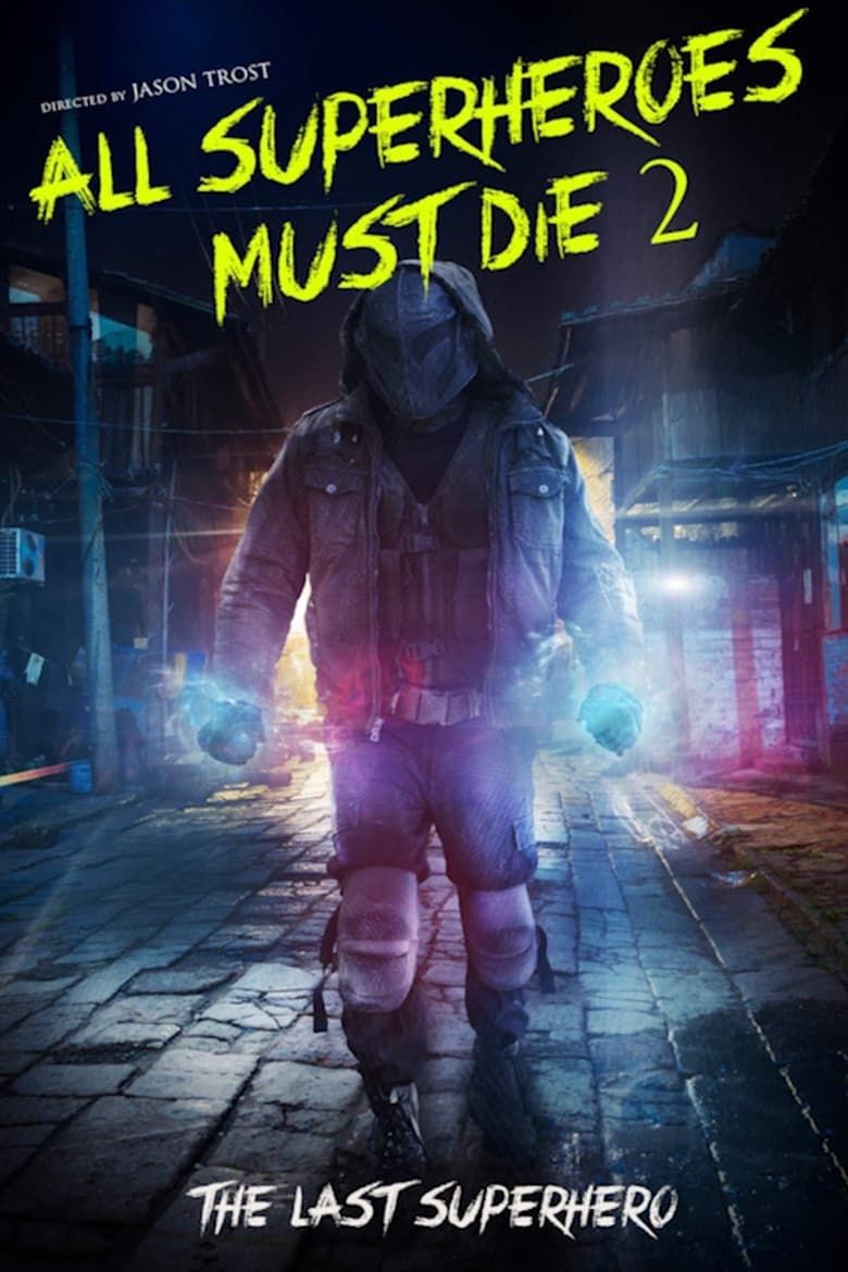 Watch All Superheroes Must Die Online Free All Superheroes Must Die 2: The Last Superhero Summary, Latest News