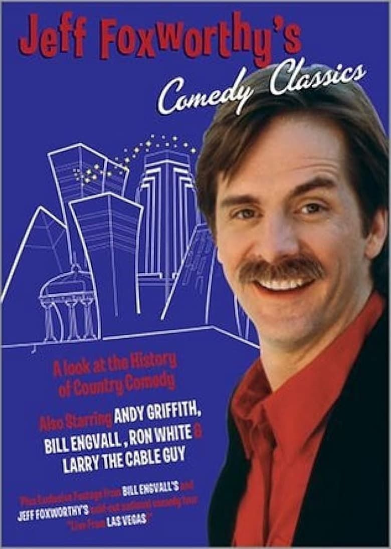 Jeff Foxworthy S Comedy Classics Summary Latest News Trailer Cast