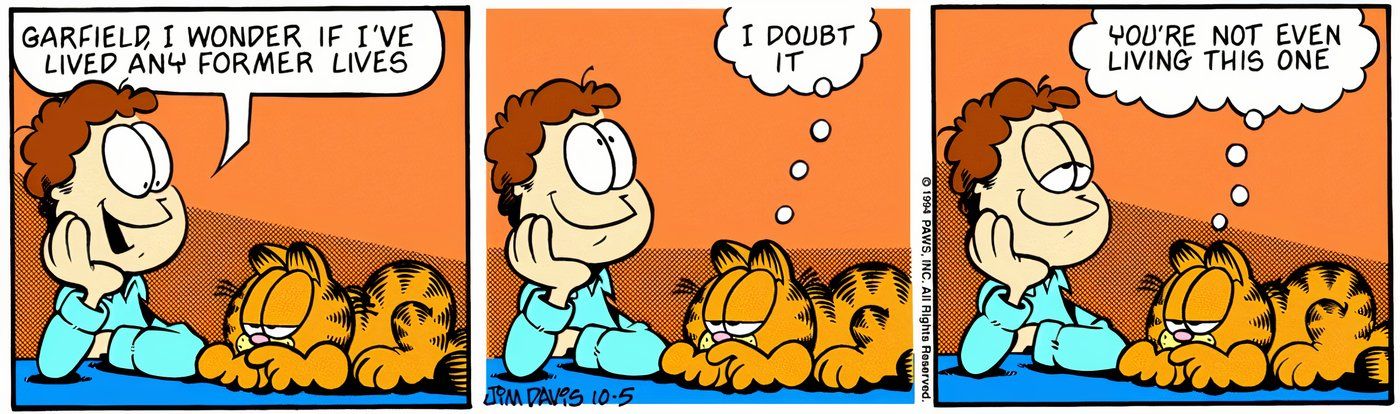 Garfield telling Jon that he's not living his life.